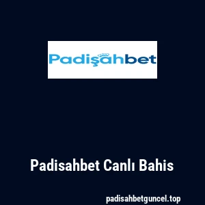 Padisahbet Canlı Bahis