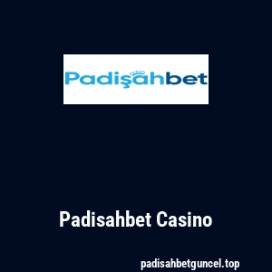 Padisahbet Casino